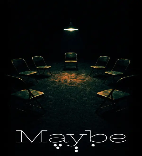 Maybe