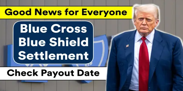 BCBS Class Action Settlement 2025: Key Details on Amount, Eligibility, and Payment Timeline