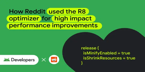 Reddit Enhances App Performance with R8 Optimizer: A Case Study
